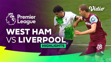 liverpool v west ham highlights today