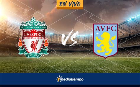 liverpool vs aston villa en vivo gratis