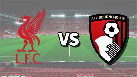 liverpool vs bournemouth watch live