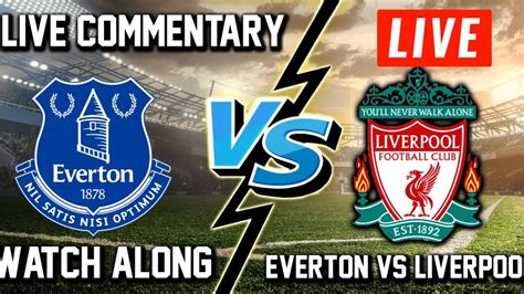 liverpool vs everton live commentary