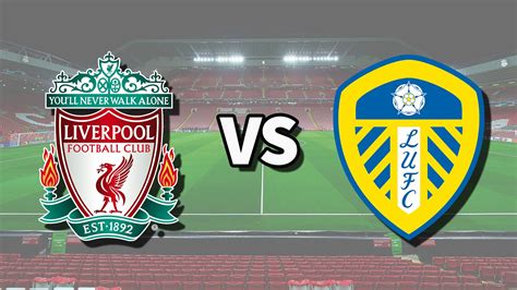 liverpool vs leeds how to watch