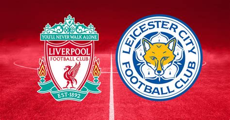 liverpool vs leicester city total sportek