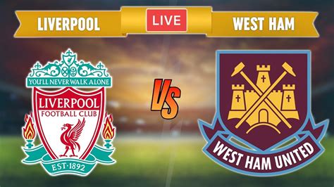 liverpool vs west ham streaming live free