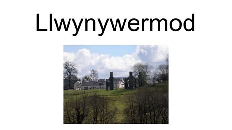 Llwynywermod Aussprache