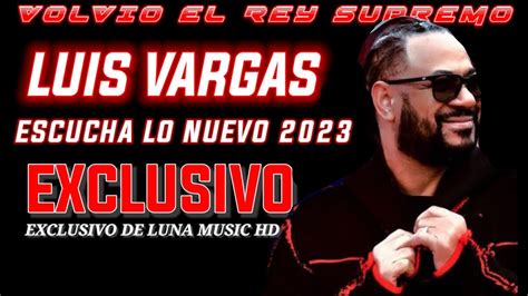 lo nuevo de luis vargas