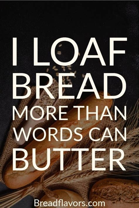 Loaf Bread Quotes