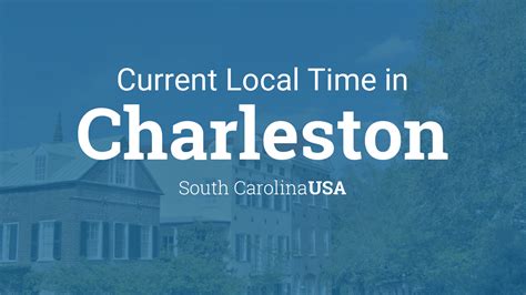 Unlock Charleston's Timeless Charm: Discover the Essence of Local Time