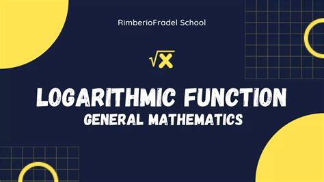 logarithmic function general mathematics