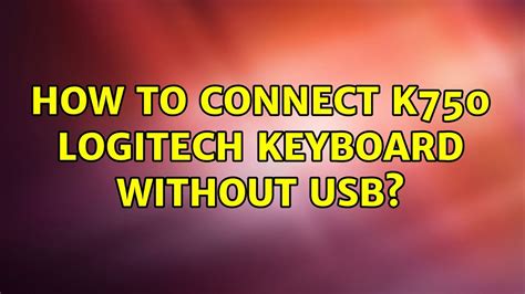 How to Replace Battery in Logitech K750 without Damaging It YouTube