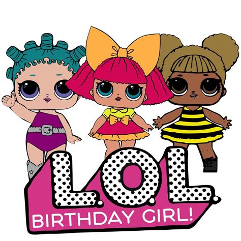LOL Surprise Birthday Girl Logo SVG JPEG High Def L.O.L. PNG DXF EPS 3