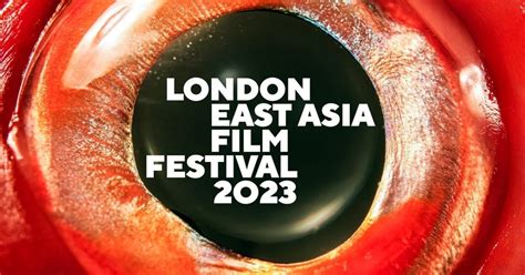 london east asian film festival 2023