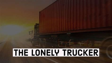 lonely truck driver reddit