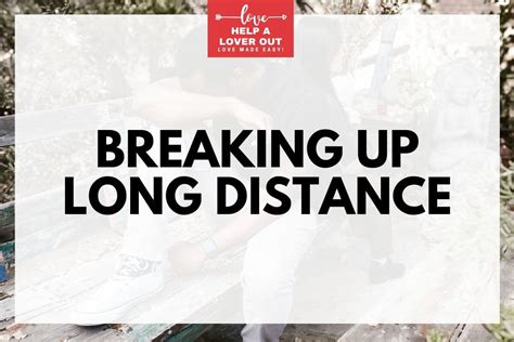 Long Distance Break Up Quotes. QuotesGram