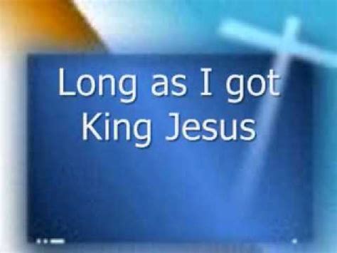 long as got king jesus