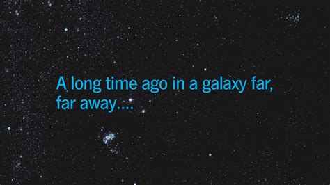 long long ago in a galaxy far far away