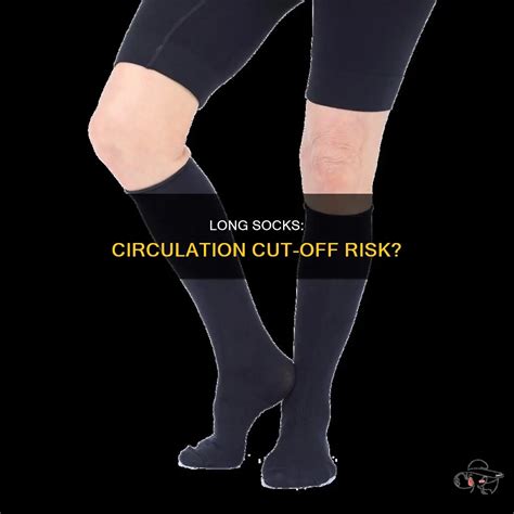 Long Socks Cut Off Circulation