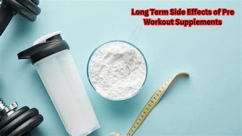 Long Term Effects Of Pre Workout Supplements