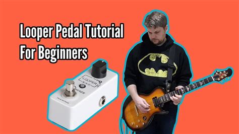 Loop Pedal Tutorial