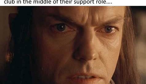 I Was There Meme Elrond
