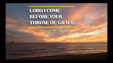 lord i come before your throne