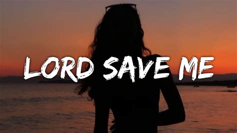 lord save me lyrics