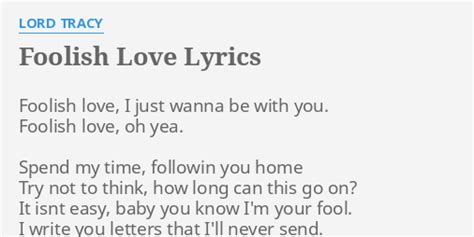 Lord Tracy's Heartfelt Foolish Love Lyrics: A Deep Dive