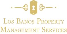 Los Banos Property Management: A Guide To Efficiently Managing Your Property In 2023