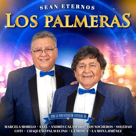 los palmeras sean eternos