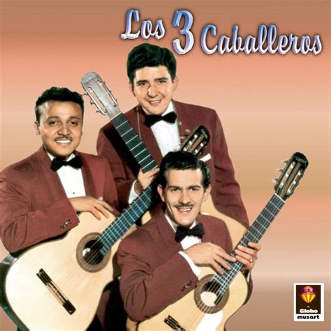 los tres caballeros noche no te vayas