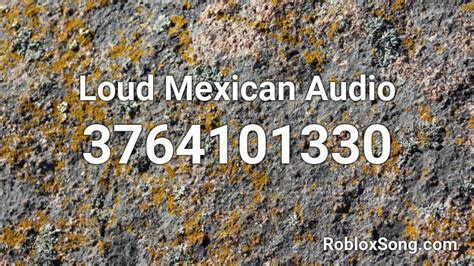 loud mexican roblox id