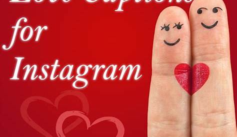Love Captions For Instagram Pictures 300 + Best (Cute & Romantic