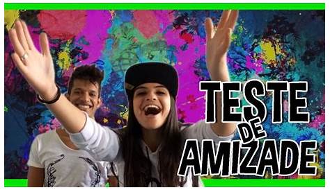 TESTE DE AMIZADE - YouTube