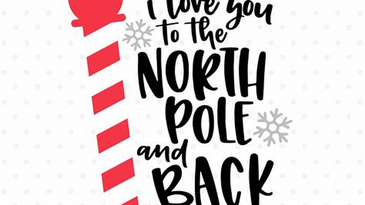 Unveiling the Boundless Depths of "Love You to the North Pole and Back"