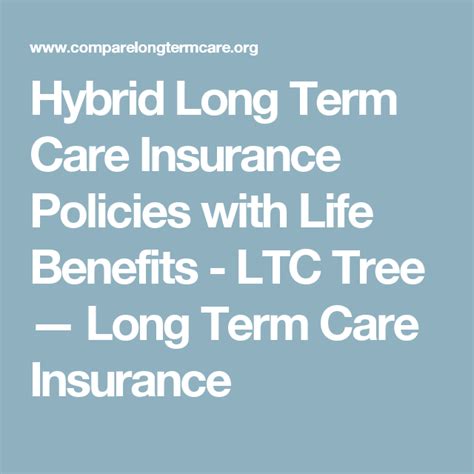 ltc hybrid life insurance benefits