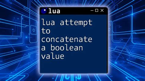 lua attempt to concatenate a boolean value