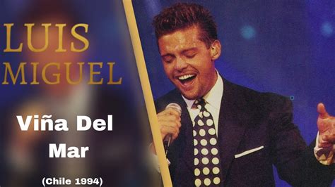 luis miguel en viña del mar