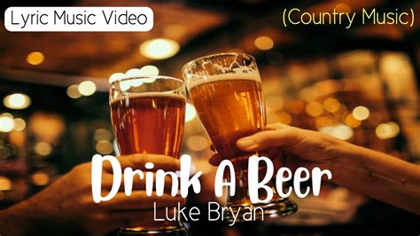 luke bryan song lyrics drink a beer