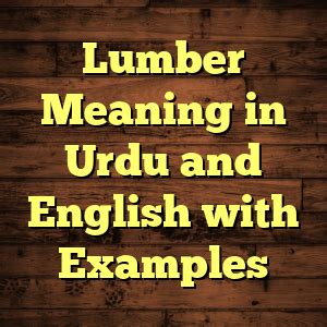 lumbering meaning in urdu with example