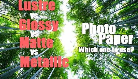 Lustre vs Glossy vs Matte vs Metallic Photo Paper Lapse