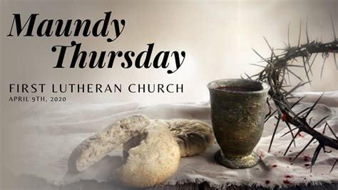 lutheran maundy thursday worship service