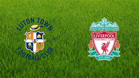 luton vs liverpool fc