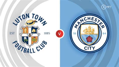 luton vs manchester city