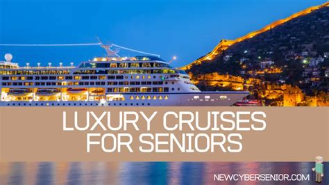 luxury cruises for seniors age 55
