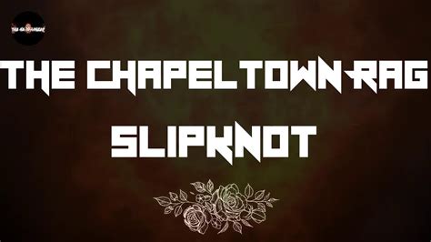 Lyrics The Chapeltown Rag Slipknot