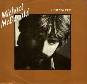 lyrics to i gotta try by michael mcdonald