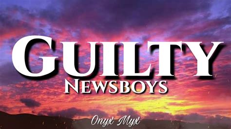 lyrics to newsboys song guilty
