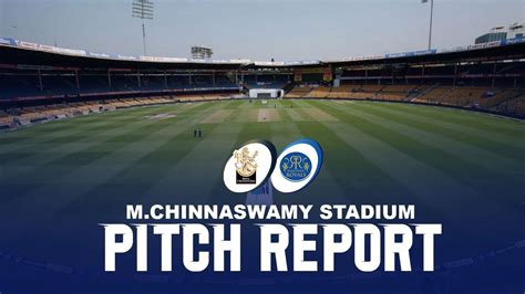 m chinnaswamy stadium pitch report