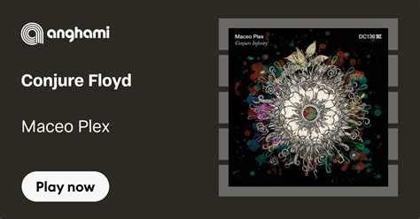Maceo Plex - Conjure Floyd