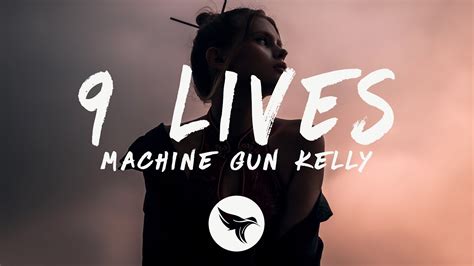 9 Lives Lyrics by Machine Gun Kelly Official Lyrics Jopress News