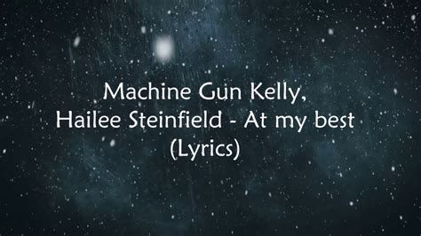Machine Gun Kelly, Hailee Steinfield At my best (Lyrics) HD Takee Alif YouTube